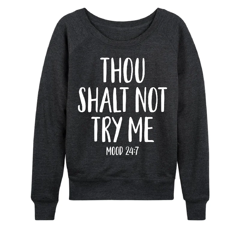 Thou Shalt Not Try Me Womens French Terry Pullover Mock Neck Pullover