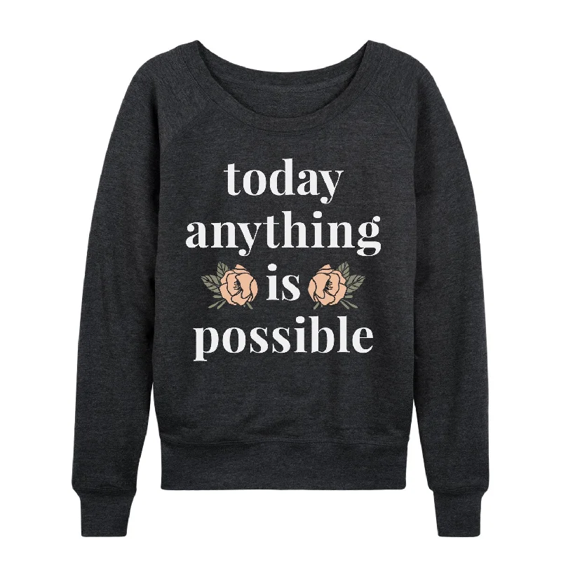 Today Anything Is Possible Womens French Terry Pullover Lapel Neck Sweater